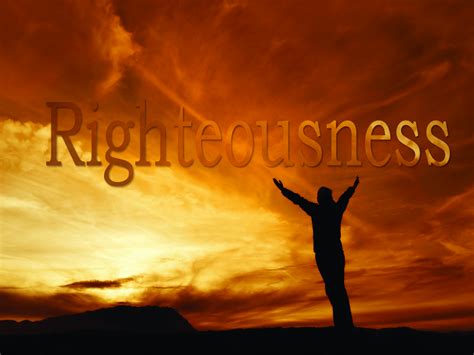 RIGHTEOUSNESS .